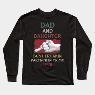 Dad And Daughter Best Freakin Partner In Crime Ever Long Sleeve T-Shirt